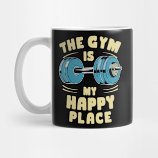 The Gym Is My Happy Place. Gym Lover Mug